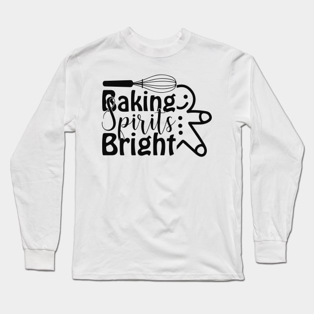 Funny Baking Lover Gifts, Baking Spirits Bright Long Sleeve T-Shirt by mcoshop